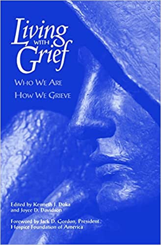 Living with Grief: Who We Are, How We Grieve