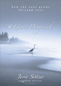 A Grace Disguised: How the Soul Grows Through Loss