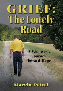 Grief: The Lonely Road/A Widower’s Journey Toward Hope