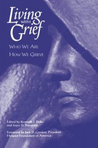 Living with Grief: Who We Are, How We Grieve