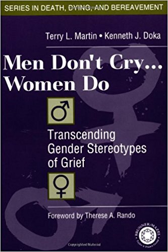 Men Don’t Cry, Women Do: Transcending Gender Stereotypes of Grief